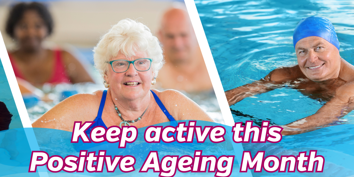 Keep active this Positive Ageing Month